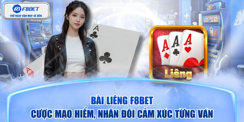 Bài Liêng F8BET - Cược Mạo Hiểm, Nhân Đôi Cảm Xúc Từng Ván