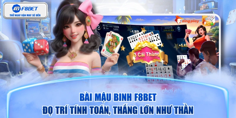 Bài Mậu Binh F8BET - Đọ Trí Tính Toán, Thắng Lớn Như Thần