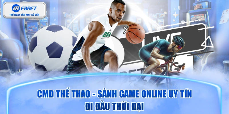 CMD Thể Thao - Sảnh Game Online Uy Tín Đi Đầu Thời Đại