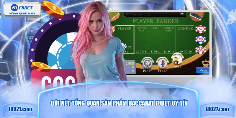 Đôi nét tổng quan sản phẩm Baccarat F8BET uy tín