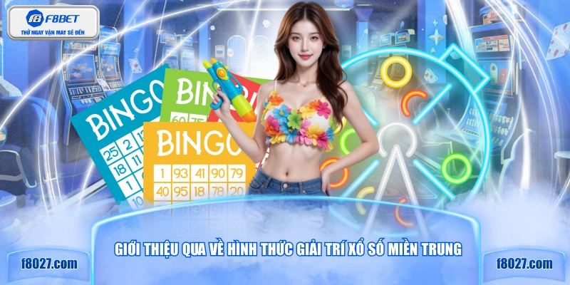 Giới thiệu qua về hình thức giải trí xổ số miền Trung