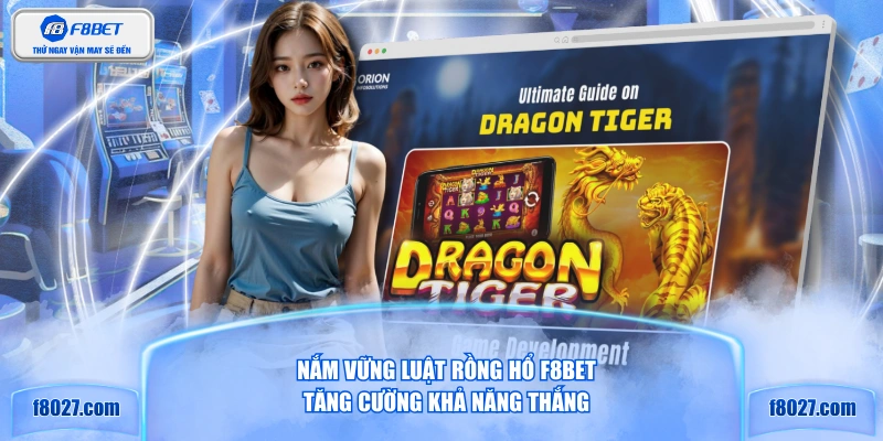 Nắm vững luật rồng hổ F8BET tăng cường khả năng thắng