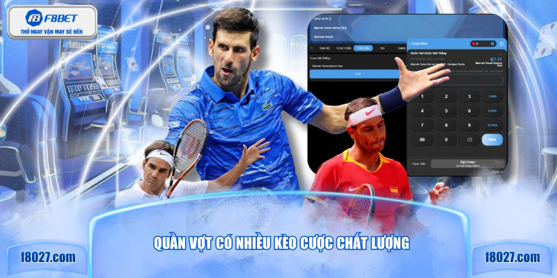 Quần vợt có nhiều kèo cược chất lượng