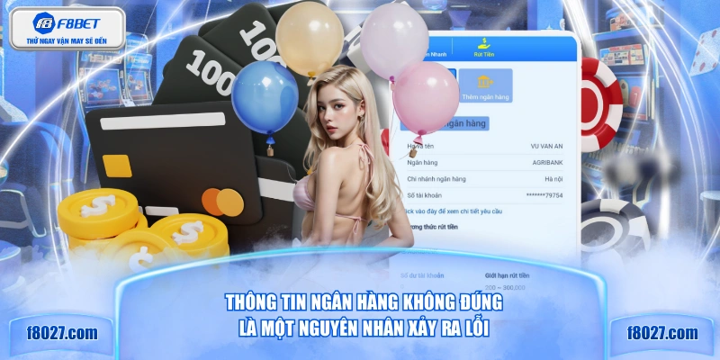 Thông tin ngân hàng không đúng là một nguyên nhân xảy ra lỗi